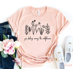 You Belong Among Wild Flower T-shirt